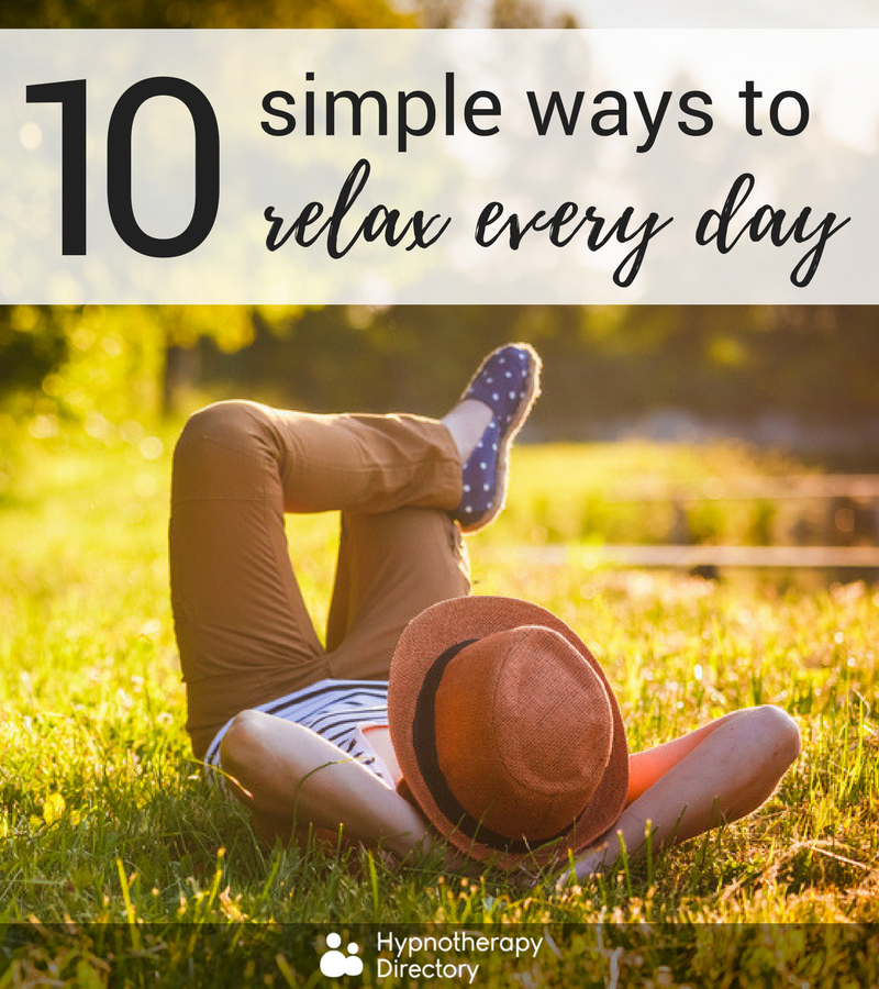 10 simple ways to relax every day - Hypnotherapy Directory