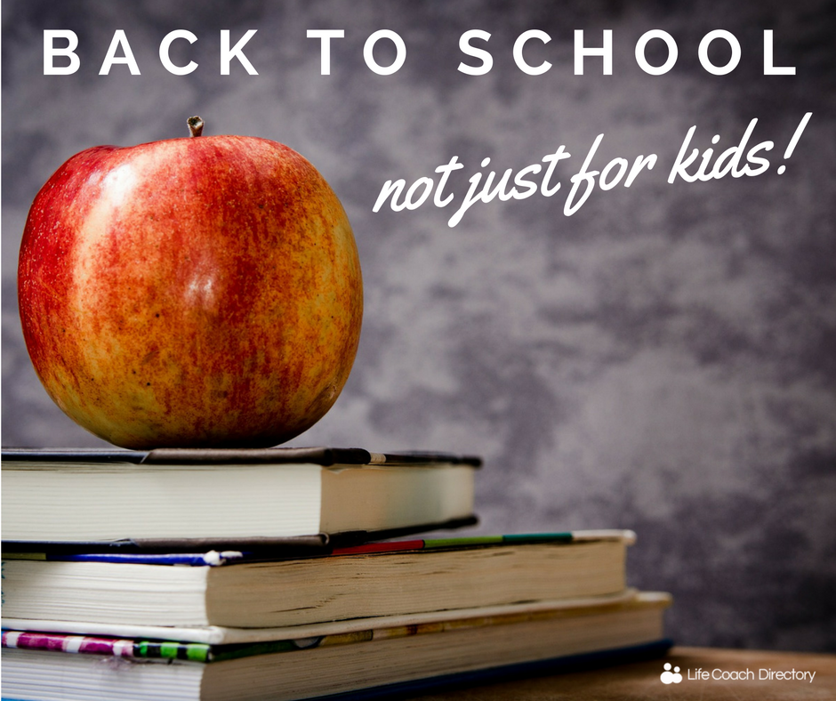 Back to school - not just for kids! - Life Coach Directory