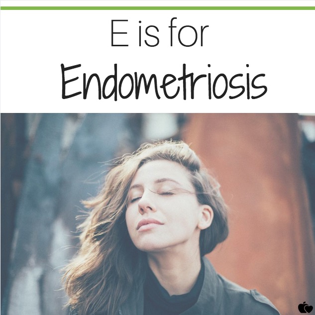 E is for Endometriosis