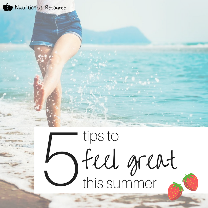 5 tips to feel great this summer