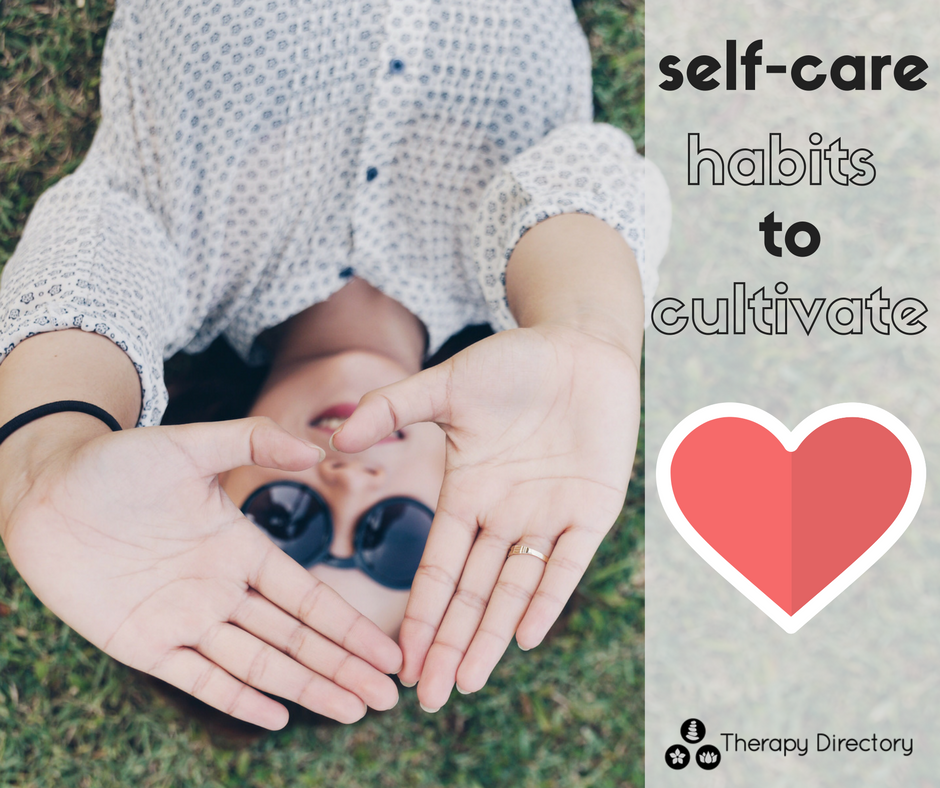 self-care-habits-to-cultivate-therapy-directory