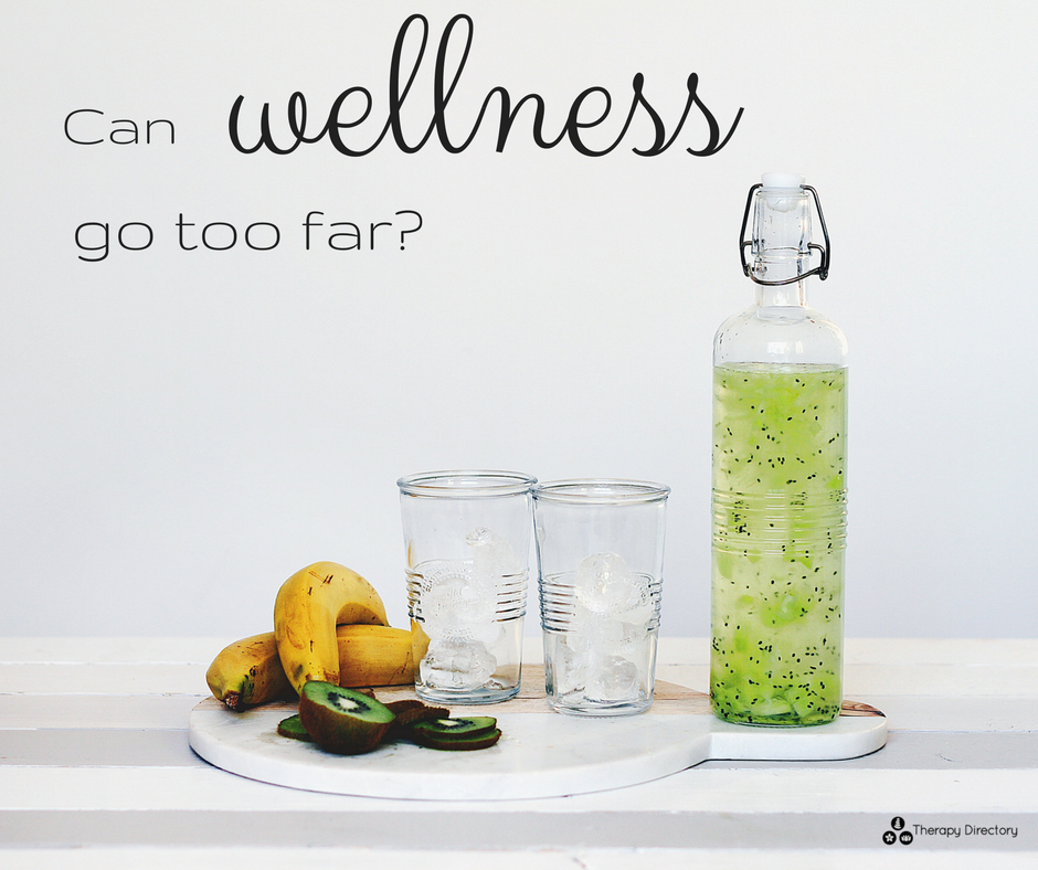 can-wellness-go-too-far