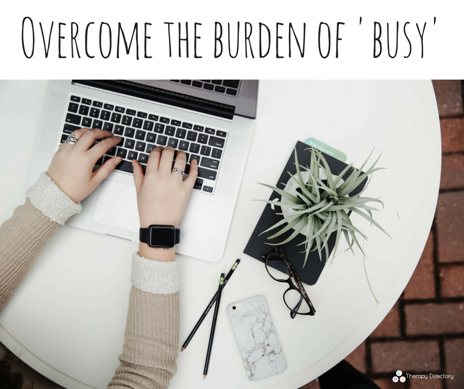 Overcome the burden of 'busy'