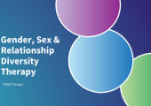 Gender, sexual relationships, and diversity trained www.focusedmindscounsellingservices.com 