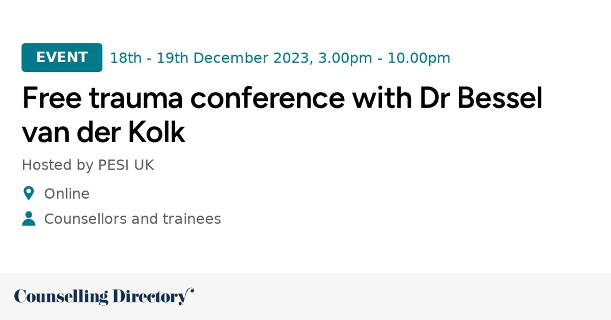 Free trauma conference with Dr Bessel van der Kolk - Counselling Directory
