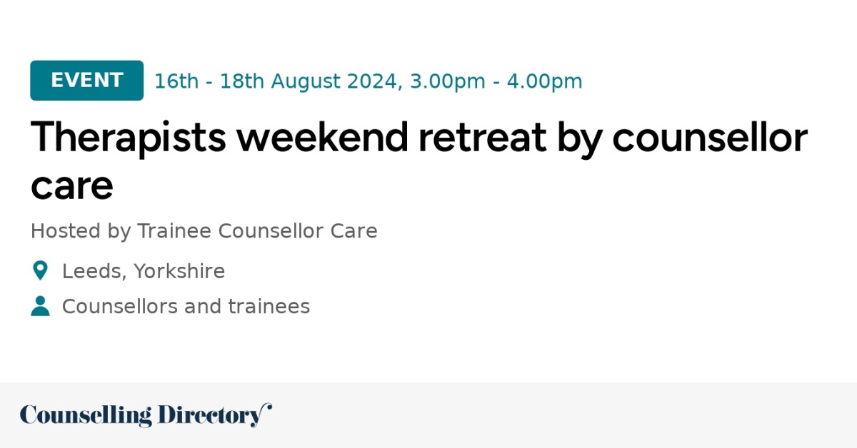 Therapists weekend retreat by counsellor care Counselling Directory