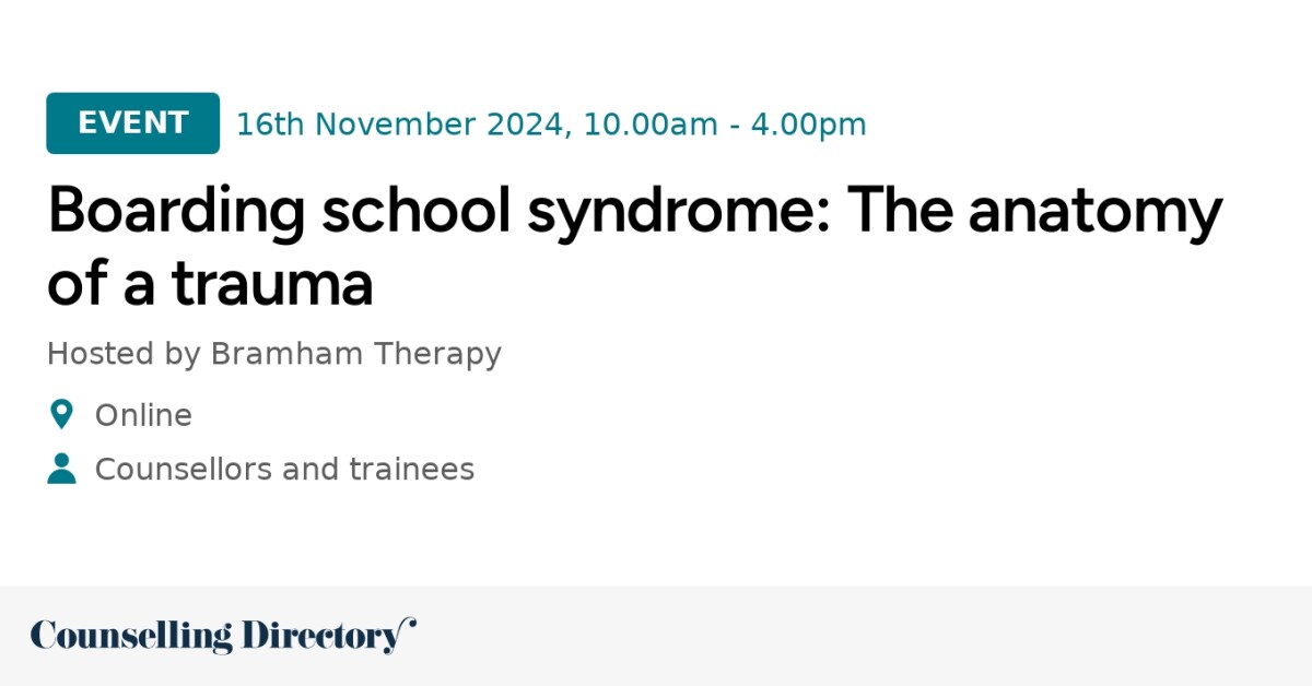 Boarding school syndrome The anatomy of a trauma Counselling Directory