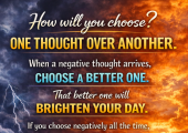 How will  you choose your thoughts today?