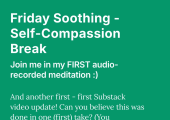 https://miriamfine.substack.com/p/friday-soothing-self-compassion-break?r=259dzv