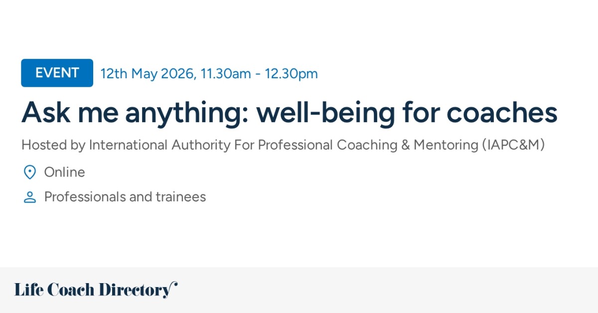 Ask me anything: well-being for coaches - Life Coach Directory