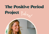 The Positive Period Project Podcast